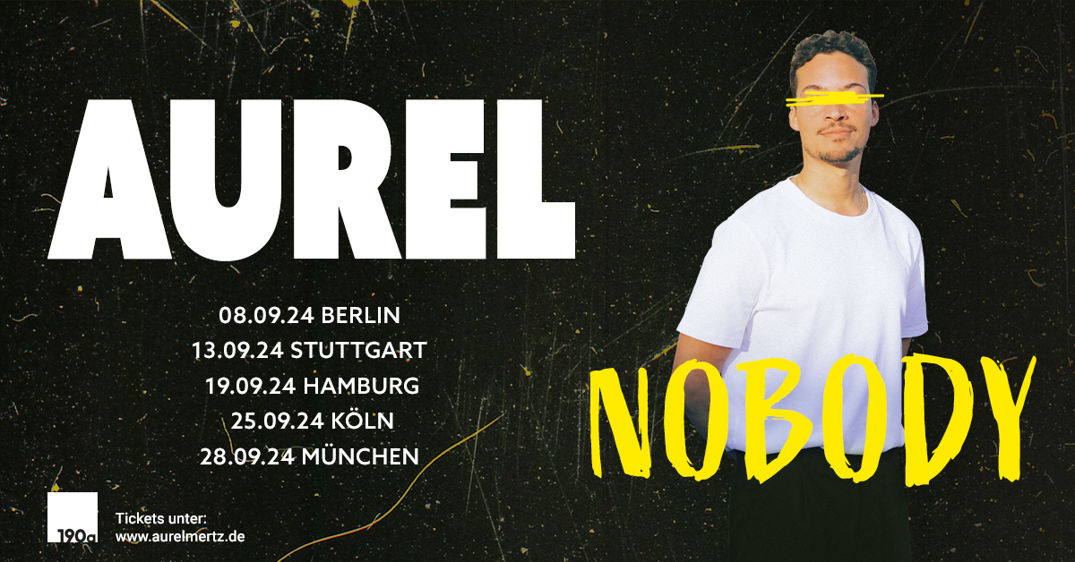 Aurel Mertz - Nobody in der Fabrik Hamburg Tickets