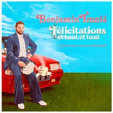 Benjamin Tranié - Félicitations et Tout et Tout al La Cooperative de Mai Tickets