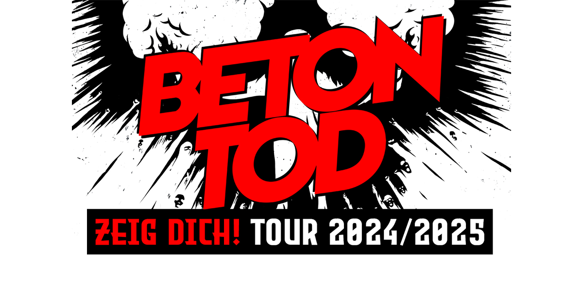 Betontod - Zeig Dich! Tour 24-25 al Felsenkeller Leipzig Tickets