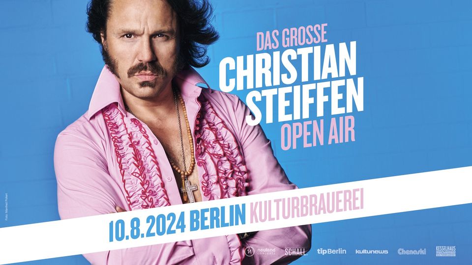 Christian Steiffen - Das Grosse Christian Steiffen Open Air al Kesselhaus Kulturbrauerei Tickets