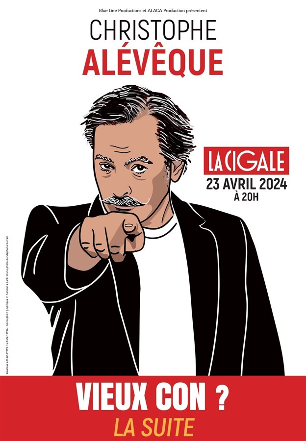Christophe Aleveque  Vieux Con ? La Suite... al La Cigale Tickets
