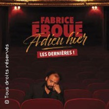 Fabrice Eboué - Adieu Hier - Les Dernières ! at Theatre Femina Tickets