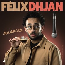 Félix Dhjan - Nuances in der Theatre Chanzy Tickets