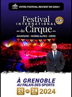 Festival International Du Cirque 2024 en Palais des Sports Grenoble Tickets