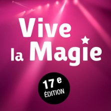 Festival International Vive La Magie 17ème Edition 2025 at Bourse du Travail Tickets