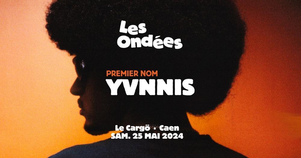 Festival Les Ondées 2024 - Yvnnis en Le Cargo Tickets
