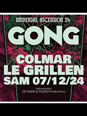 Gong Universal Ascension 24 al Le Grillen Tickets