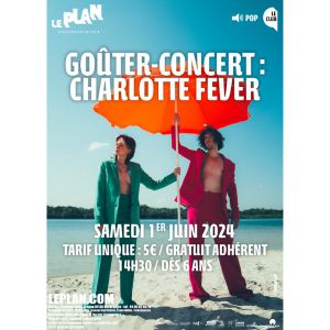 Gouter-concert : Charlotte Fever in der Le Plan Tickets