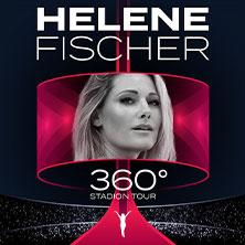 Helene Fischer - 360° Stadion Tour 2026 al MHPArena Stuttgart Tickets