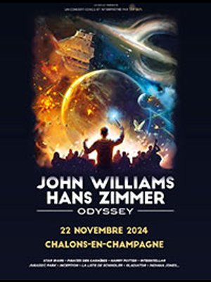 John Williams - Hans Zimmer Odyssey at Parc Des Expositions Chalons En Champagne Tickets