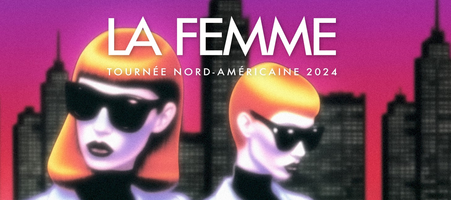 La Femme at Theatre Capitole Quebec Tickets