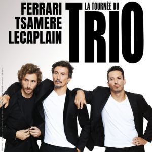 La Tournée Du Trio - Jeremy Ferrari - Arnaud Tsamere - Baptiste Lecaplain in der Galaxie Tickets