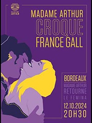 Madame Arthur Croque France Gall in der Theatre Femina Tickets