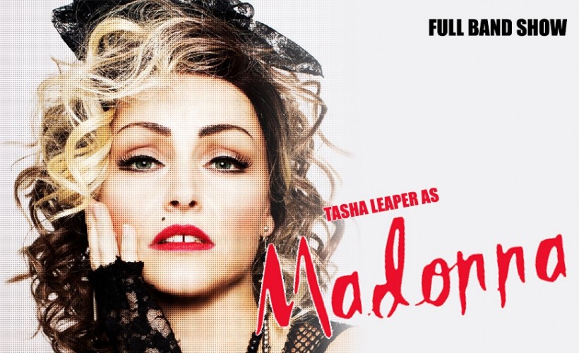 Madonna By Tasha Leaper at Picturedrome Tickets