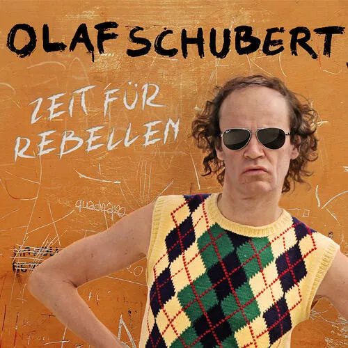 Olaf Schubert - Seine Freunde - Zeit Für Rebellen in der Tempodrom Tickets