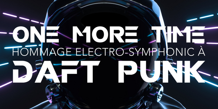 One More Time - Daft Punk Hommage Electro-symphonique al L'amphitheatre Tickets