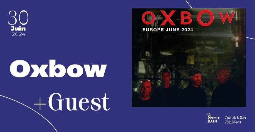 Oxbow in der Petit Bain Tickets