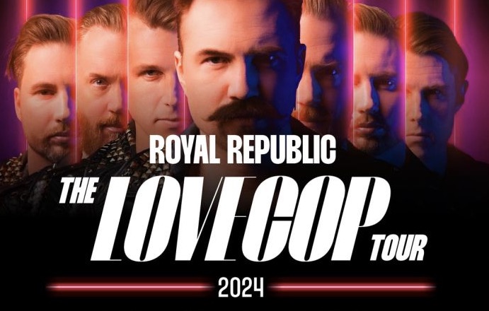 Royal Republic - The Lovecop Tour at Velodrom Berlin Tickets
