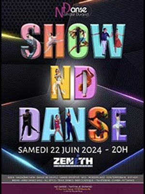 Show Nd Danse al Zenith Caen Tickets