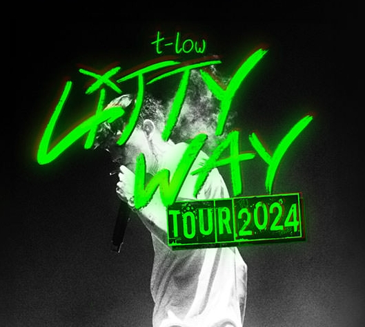 T-low - Litty Way Tour 2024 in der Arena Wien Tickets