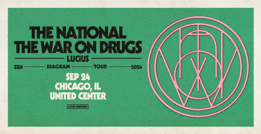 The National - The War On Drugs - Lucius en United Center Tickets