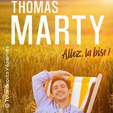Thomas Marty - Allez - La Bise ! Tournée en Espace Malraux Joue Les Tours Tickets
