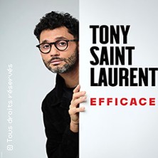 Tony Saint Laurent -  Efficace in der Le Troyes Fois Plus Tickets