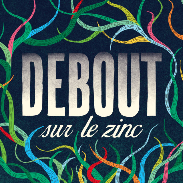 Debout Sur Le Zinc in der Salle Victoire 2 Tickets