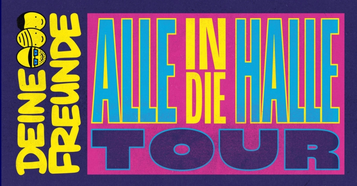 Billets Deine Freunde (Zenith München - München)