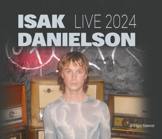 Billets Isak Danielson - Live 2024 (Grelle Forelle - Vienne)