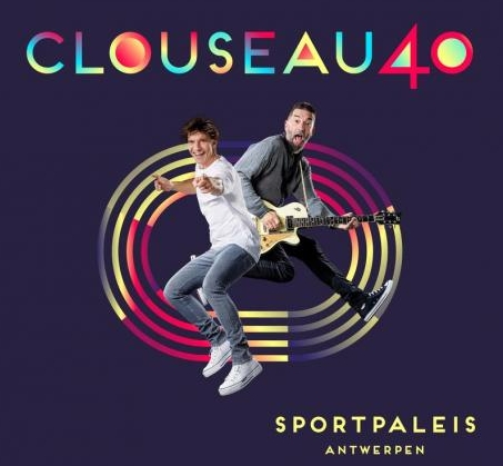 Clouseau40 at Sportpaleis Antwerpen Tickets