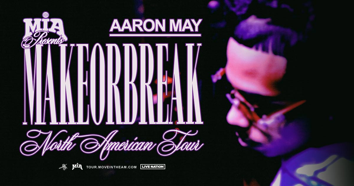 Billets Aaron May - Makeorbreak North American Tour (The Fillmore Silver Spring - Silver Spring)