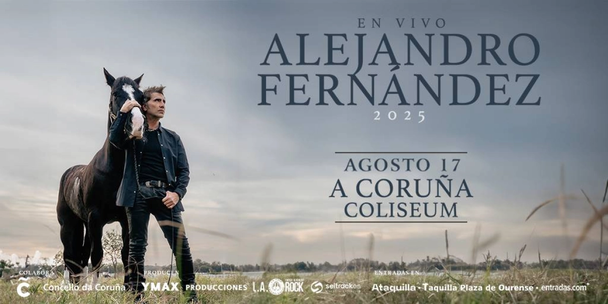 Alejandro Fernandez en Coliseum da Coruna Tickets