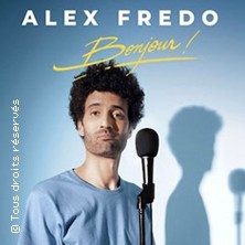 Billets Alex Fredo -  Bonjour ! (Casino Barriere Bordeaux - Bordeaux)