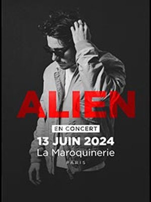 Billets Alien (La Maroquinerie - Paris)