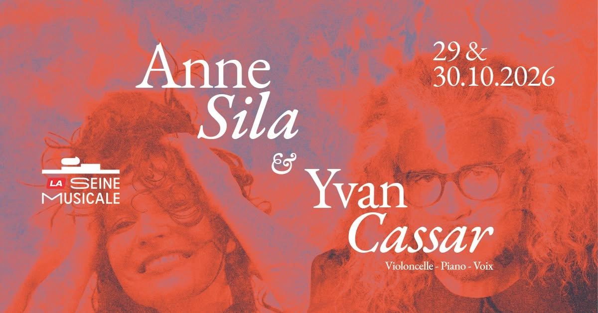 Anne Sila - Yvan Cassar at La Seine Musicale Tickets