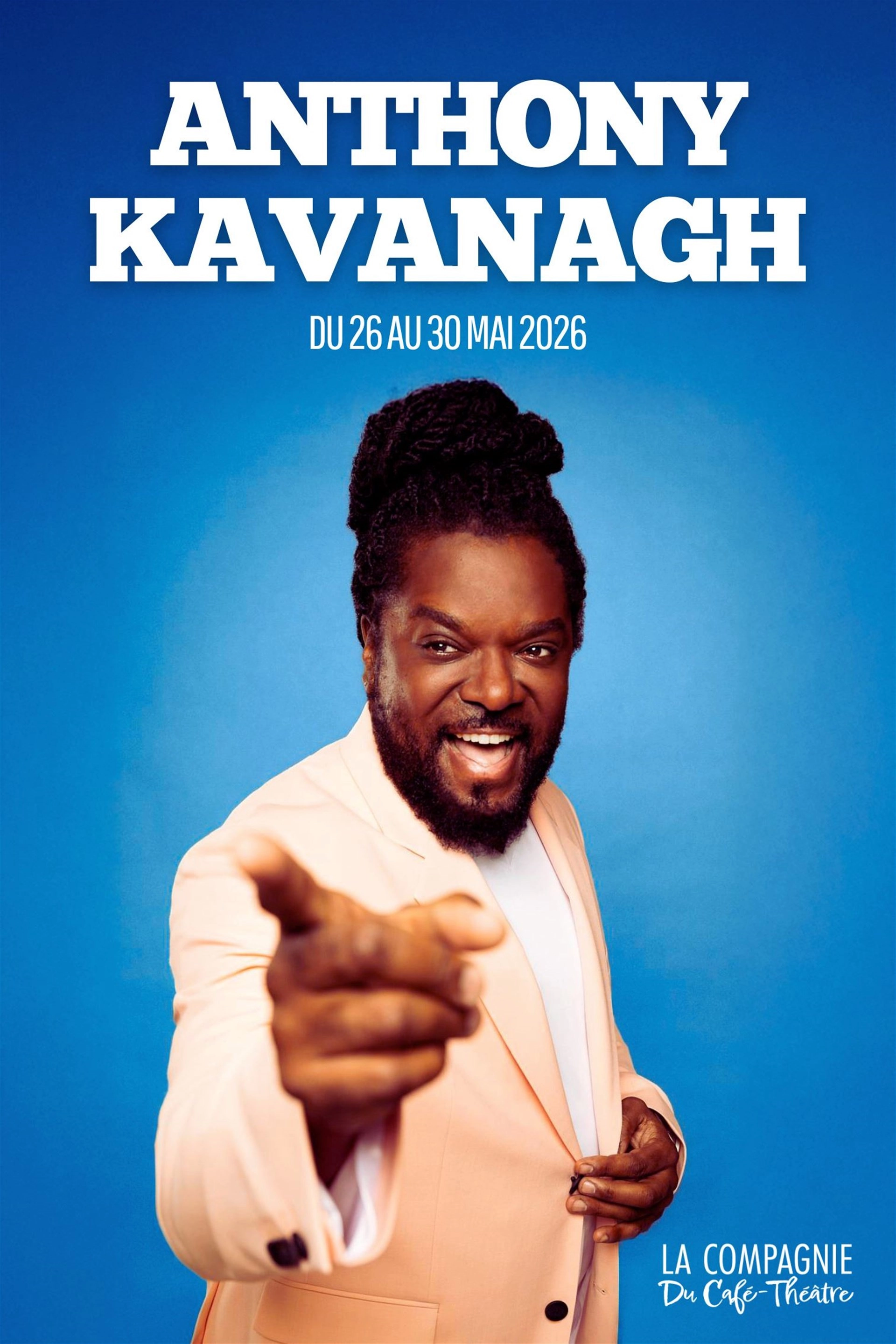 Anthony Kavanagh at La Compagnie du Cafe-Theatre Tickets