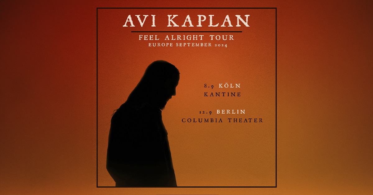 Billets Avi Kaplan - Feel Alright Tour (Kantine Köln - Cologne)