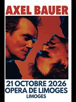 Axel Bauer at Opera de Limoges Tickets