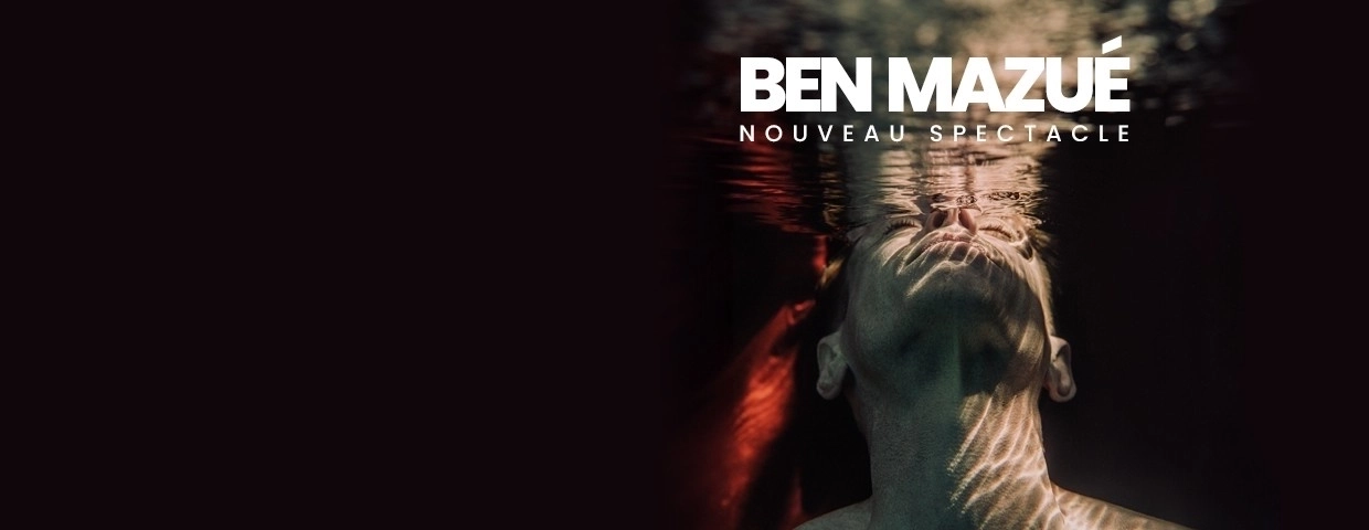 Billets Ben Mazué (Le Pin Galant - Mérignac)