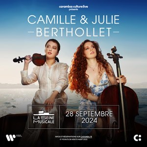 Billets Camille et Julie Berthollet (La Seine Musicale - Paris)