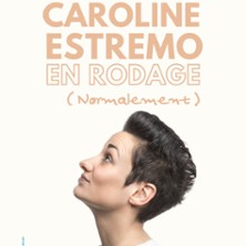 Billets Caroline Estremo - En Rodage (Normalement) (Comedie La Rochelle - La Rochelle)