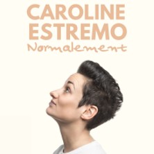 Caroline Estremo - Normalement at La Longere De Beaupuy Tickets
