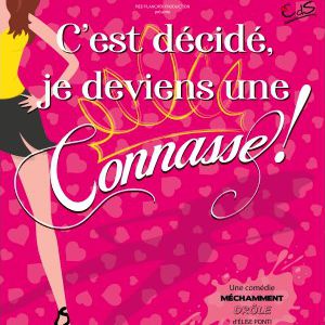 Billets C'est DÉcidÉ - Je Deviens Une Connasse (Theatre Femina - Bordeaux)