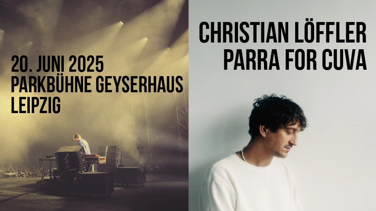 Billets Christian Löffler - Parra For Cuva (Parkbühne Geyserhaus - Leipzig)