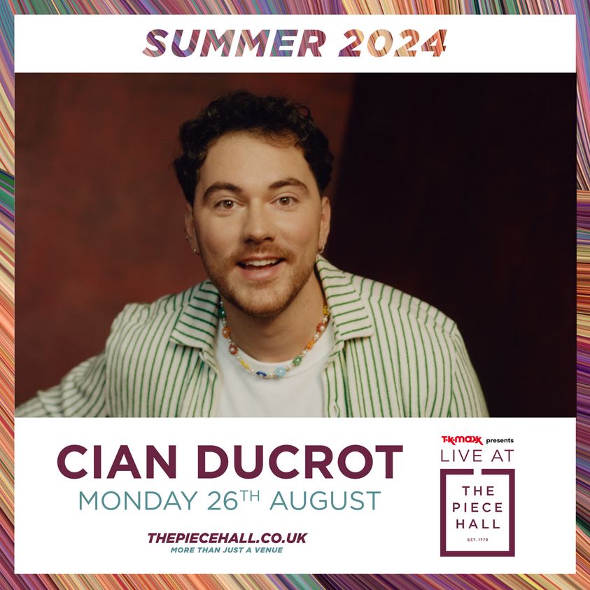 Cian Ducrot at The Piece Hall Halifax Tickets