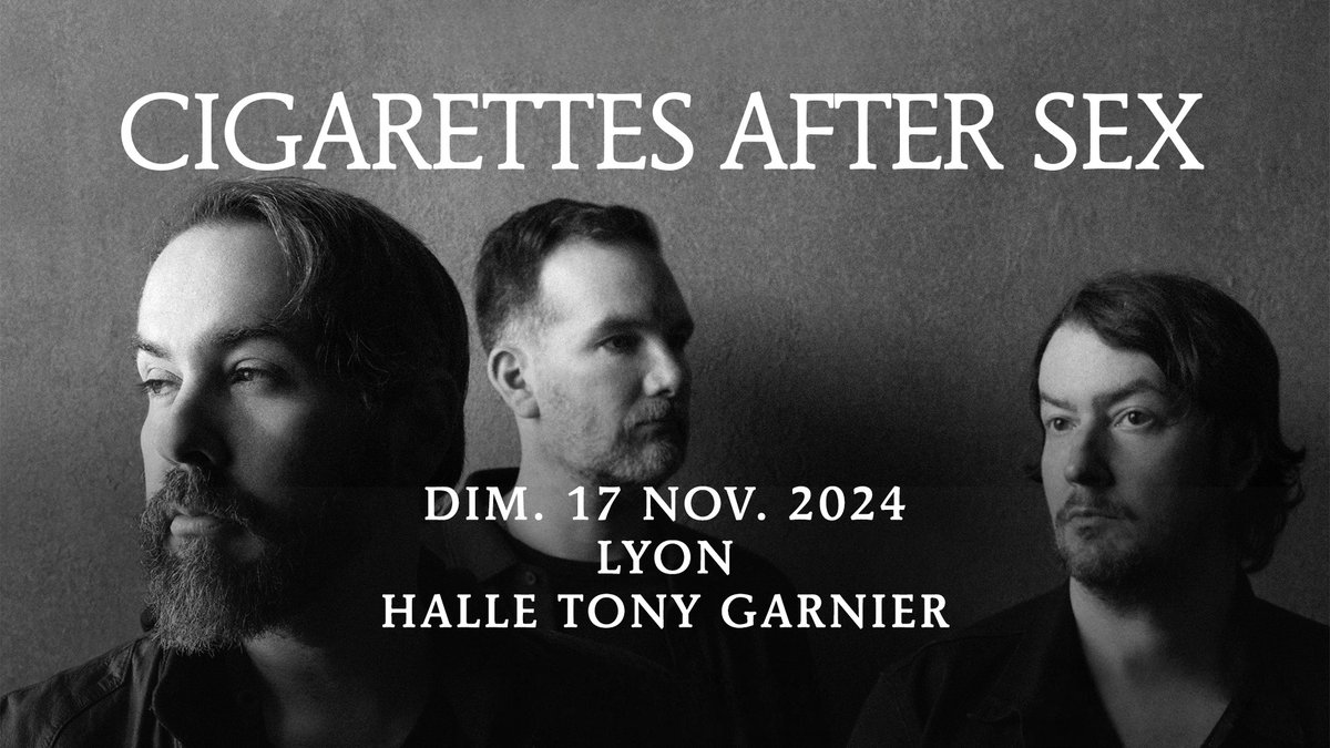 Cigarettes After Sex al Halle Tony Garnier Tickets