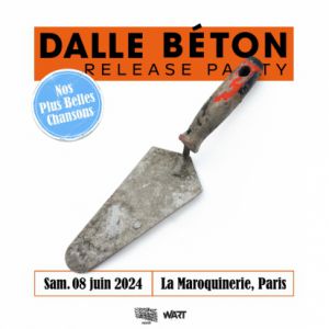 Billets Dalle Béton (La Maroquinerie - Paris)