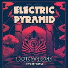 Electric Pyramid at Antirouille Tickets