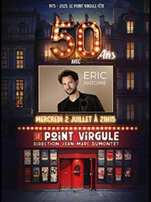 Billets Eric Antoine (Theatre Le Point Virgule - Paris)